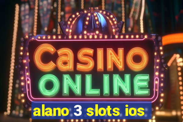 alano 3 slots ios